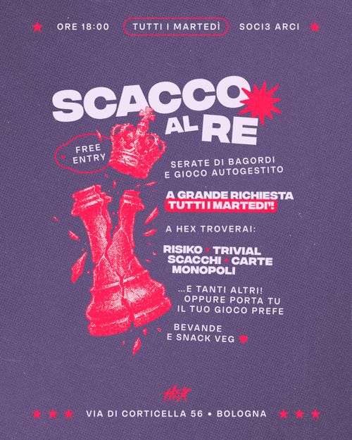 Scacco al re ★ I martedì di bagordi e gioco autogestito