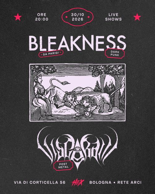 Bleakness (FR) • Viscera/// ★ Live ⚲ Circolo Hex